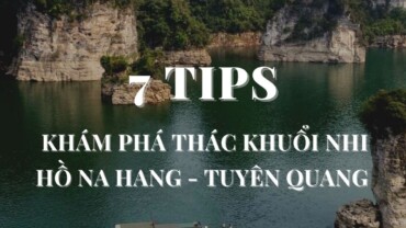 7 tips khám phá thác Khuổi Nhi – hồ Na Hang – Tuyên Quang